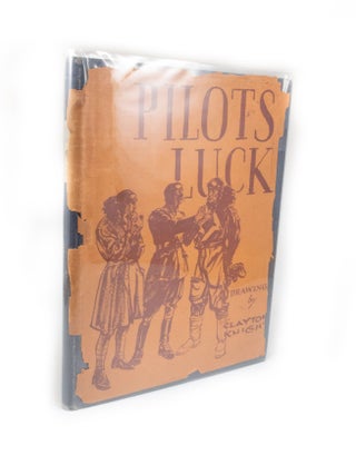 Item #2612 Pilot's Luck Drawings by Clayton Knight. With excerpts from stories by Elliott White...