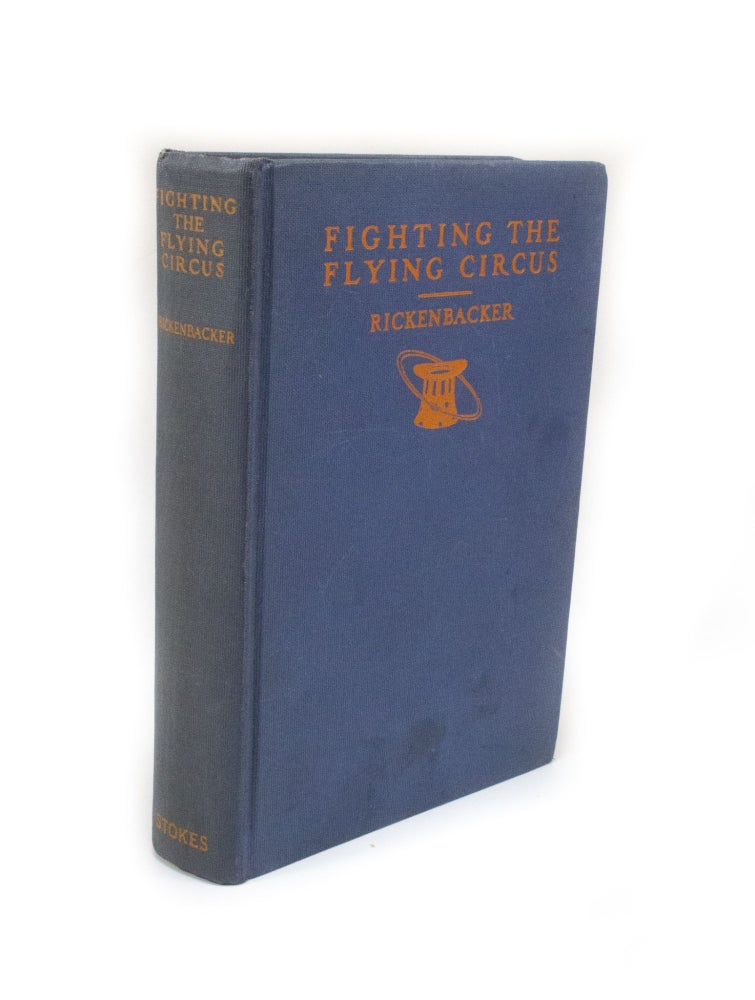 Item #2631 Fighting the Flying Circus With Maps and Foreword by Laurence La Tourette Driggs. Captain Edward V. RICKENBACKER.