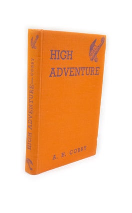 Item #2639 High Adventure. A. H. COBBY
