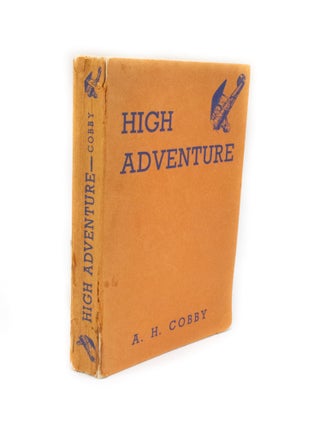 Item #2644 High Adventure. A. H COBBY