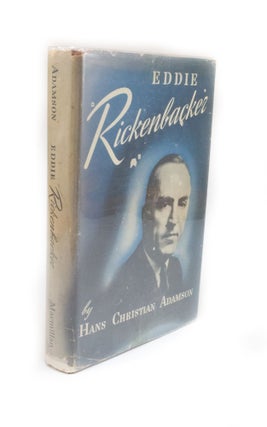 Item #2658 Eddie Rickenbacker. Hans Christian ADAMSON