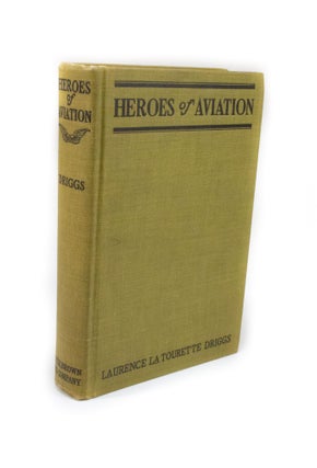Item #2681 Heroes of Aviation. Laurence LA TOURETTE DRIGGS