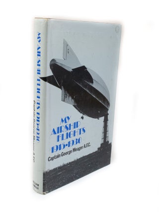 Item #2700 My Airship Flights 1915-1930. Captain George MEAGER