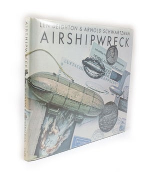 Item #2719 Airshipwreck. Len DEIGHTON, Arnold SCHWARTZMAN
