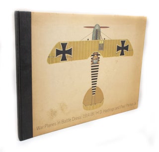 Item #2727 War Planes in Battle Dress: 1914-18. H. D. HASTINGS, Paul Jr PARKER