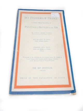 Item #2728 Sky Fighters of France A French Official Exhibition of Paintings of Battles in the...