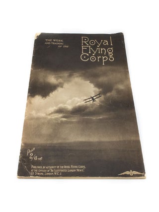 Item #2731 The Work and Training of the Royal Flying Corps. Royal Flying Corps
