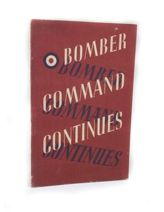 Item #2741 Bomber Command Continues The Air Ministry account of the rising offensive against...
