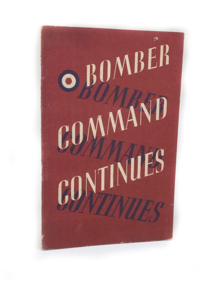 Item #2741 Bomber Command Continues The Air Ministry account of the rising offensive against Germany July 1941-June 1942. Air Ministry.