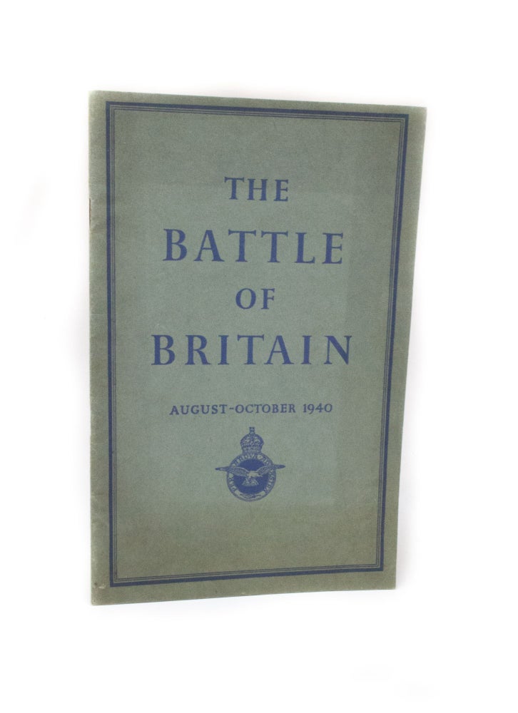 Item #2743 The Battle of Britain An Air Ministry Account of the Great Days from 8th August - 31st October 1940. Air Ministry.