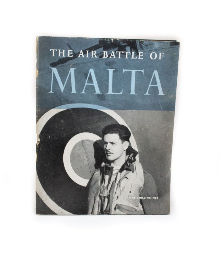 Item #2744 The Air Battle of Malta The Official Account of the R.A.F. in Malta, June 1940 to November 1942. Air Ministry.