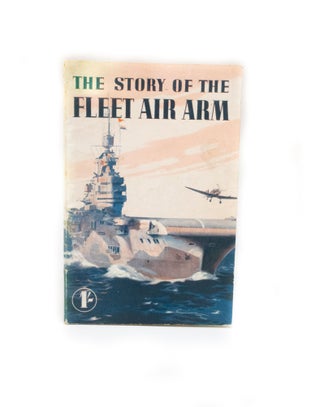 Item #2747 The Story of the Fleet Air Arm. Odhams Press