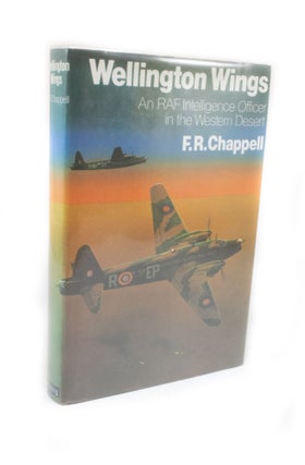 Item #2755 Wellington Wings An RAF Intelligence Officer in the Western Desert. F. R. CHAPPELL