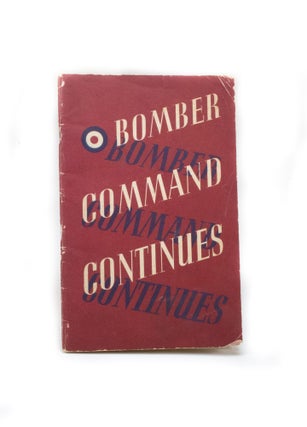 Item #2757 Bomber Command Continues The Air Ministry account of the rising offensive against...