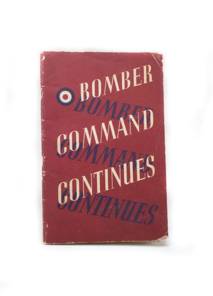 Item #2757 Bomber Command Continues The Air Ministry account of the rising offensive against Germany July 1941-June 1942. Air Ministry.