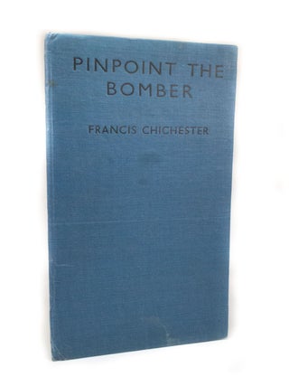 Item #2769 Pinpoint the Bomber. Francis CHICHESTER
