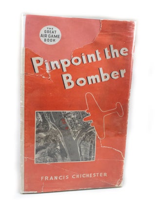 Item #2771 Pinpoint the Bomber. Francis CHICHESTER