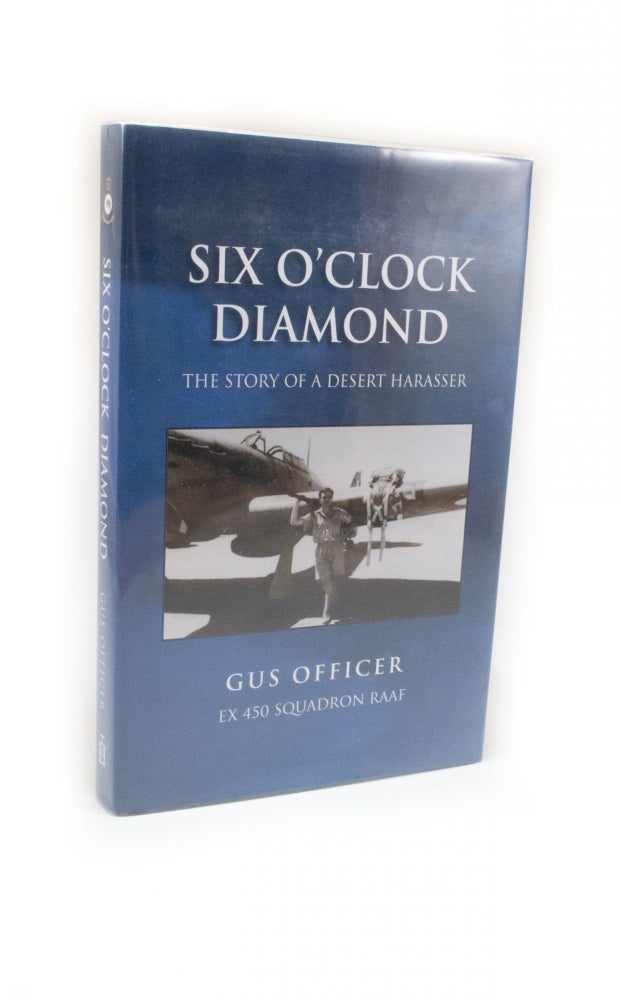 Item #278 Six O'Clock Diamond The Story of a Desert Harasser. George John 'Gus' OFFICER.