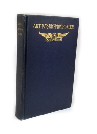 Item #2793 Arthur Richmond Taber A memorial record compiled by his father. Sydney Richmond TABER,...