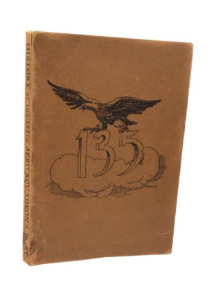 Item #2814 History of the 135th Aero Squadron From July 25 to November 11, 1918. Percival Gray HART