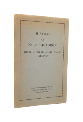 Item #2824 History of No. 2 Squadron Royal Australian Air Force 1916-1952. Royal Australian Air...