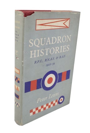 Item #2846 Squadron Histories R.F.C, R.N.A.S. & R.A.F. 1912-59. Peter LEWIS