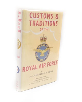 Item #2847 Customs & Traditions of the Royal Air Force. Squadron Leader P. G. HERING