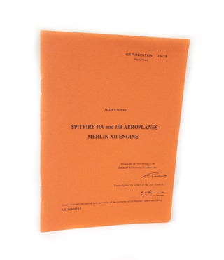 Item #2855 Pilot's Notes Spitfire IIA and IIB Aeroplanes Merlin XII Engine. Air Publication