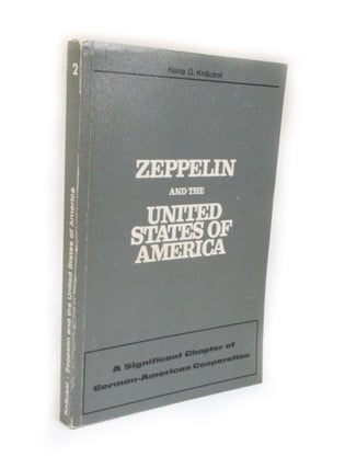 Item #2863 Zeppelin And The United States Of America A Significant Chapter of Germano-American...