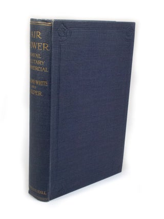Item #2873 Air Power Naval, Military, Commercial. Claude GRAHAME-WHITE, Harry HARPER