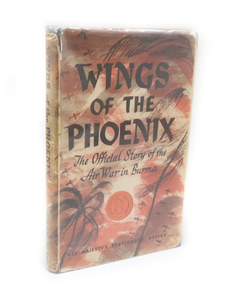 Item #2886 Wings of the Phoenix The Official Story of the Air War in Burma. Royal Air Force.