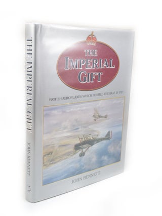 Item #2899 The Imperial Gift British Aeroplanes which formed the RAAF in 1921. John BENNETT