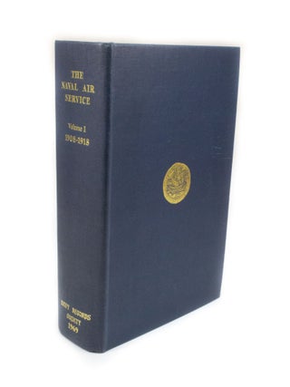 Item #2905 Documents Relating To The Naval Air Service Volume I 1908-1918. Captain S. W. ROSKILL