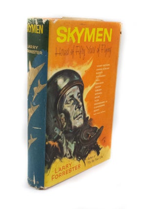 Item #2929 Skymen Heroes of Fifty Years of Flying. Larry FORRESTER