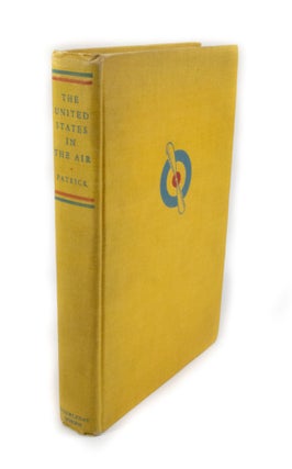 Item #2936 The United States in the Air. Mason M. PATRICK