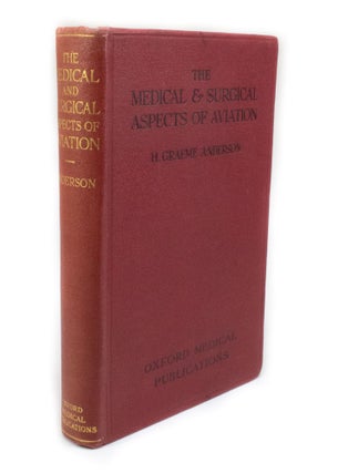 Item #2953 The Medical and Surgical Aspects of Aviation. H. Graeme ANDERSON