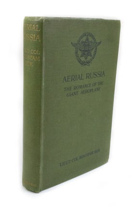 Item #2956 Aerial Russia The Romance of the Giant Aeroplane with twenty illustrations....