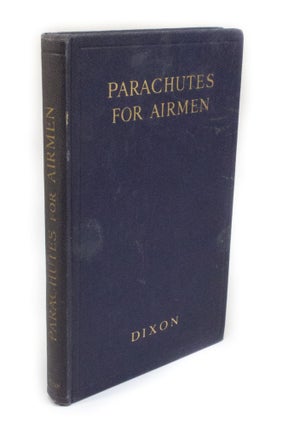 Item #2959 Parachutes for Airmen. Charles DIXON