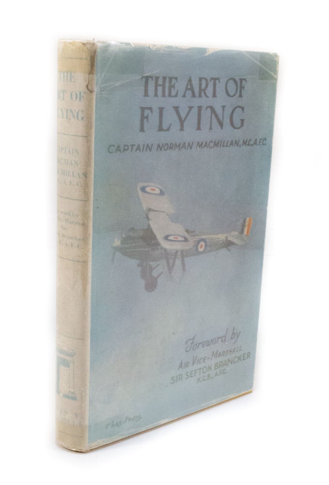 Item #2961 The Art of Flying. Captain Norman MACMILLAN.