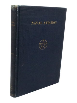 Item #2974 Naval Aviation A text book for the instruction of midshipmen in the department of...