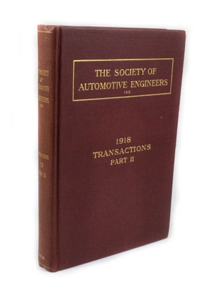 Item #2982 Transactions of the Society Automotive Engineers Part II Volume XIII 1918. The Society...