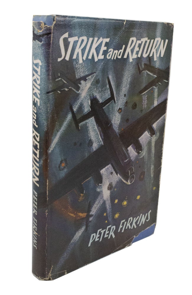 Item #2988 Strike and Return The story and exploits of No. 460 R.A.A.F. Heavy Bomber Squadron, R.A.F. Bomber Command in the World War. Peter FIRKINS.