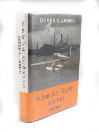 Item #2993 Schneider Trophy Aircraft 1913-1931. Derek N. JAMES