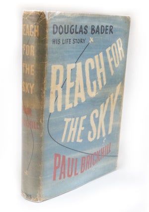 Item #2995 Reach for the Sky The Story of Douglas Bader D.S.O, D.F.C. Paul BRICKHILL