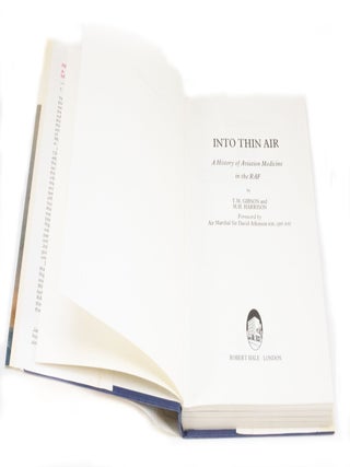 Into Thin Air A History Of Aviation Medicine in the RAF
