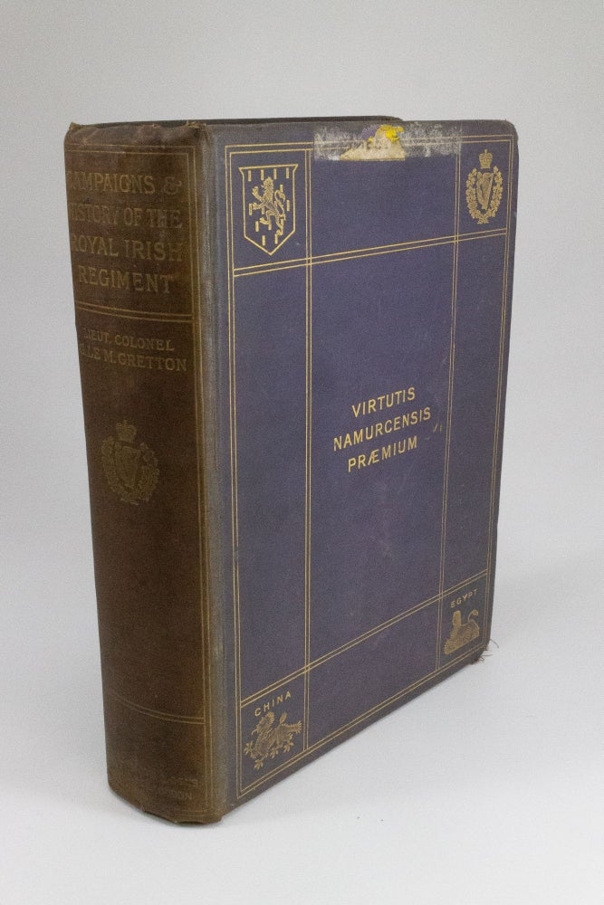 Item #299 The Campaigns and History of the Royal Irish Regiment from 1684 to 1902. Lieutenant-Colonel G. le M. GRETTON.