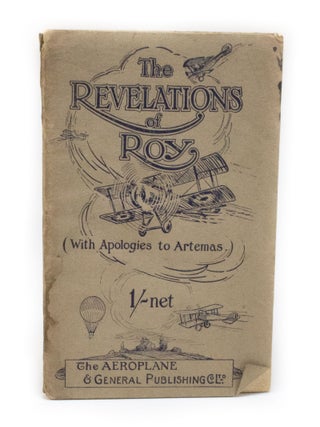Item #3011 The Revelations of Roy With Apologies to Artemas. The Aeroplane, Ltd General...