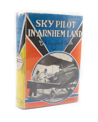 Item #3037 Sky Pilot in Arnhem Land. K. LANGFORD-SMITH