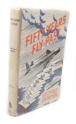 Item #3040 Fifty Years Fly Past. Geoffrey DORMAN