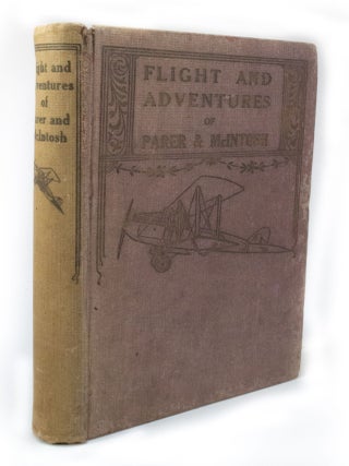 Item #3046 Flight and Adventures of Parer and McIntosh By Air From England to Australia....